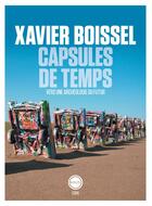 Couverture du livre « Capsules de temps ; vers une archéologie du futur » de Xavier Boissel aux éditions Inculte