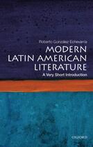 Couverture du livre « Modern Latin American Literature: A Very Short Introduction » de Gonzalez Echevarria Roberto aux éditions Oxford University Press Usa