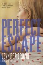 Couverture du livre « Perfect Escape » de Brown Jennifer aux éditions Little Brown Books For Young Readers