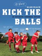 Couverture du livre « Kick the Balls » de Black Alan aux éditions Penguin Group Us