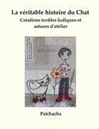 Couverture du livre « La veritable histoire du chat » de Patchacha aux éditions Lulu