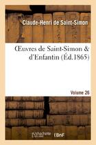 Couverture du livre « Oeuvres de saint-simon & d'enfantin. volume 26 » de Saint-Simon/Enfantin aux éditions Hachette Bnf