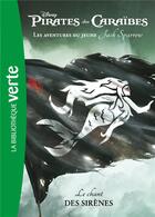 Couverture du livre « Pirates des Caraïbes - les aventures du jeune Jack Sparrow Tome 2 : le chant des sirènes » de Disney aux éditions Hachette Jeunesse