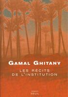 Couverture du livre « Recits de l'institution (les) » de Gamal Ghitany aux éditions Seuil