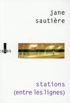 Couverture du livre « Stations (entre les lignes) » de Jane Sautiere aux éditions Gallimard