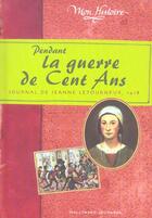 Couverture du livre « Pendant la guerre de cent ans - journal de jeanne letourneur, 1418 » de Brigitte Coppin aux éditions Gallimard-jeunesse