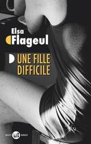 Couverture du livre « Une fille difficile » de Elsa Flageul aux éditions Mialet Barrault