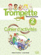 Couverture du livre « Trompette, méthode de français : Niveau A1.2 ; Cahier d'activités (édition 2024) » de Helene Vanthier aux éditions Cle International