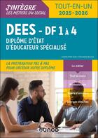 Couverture du livre « DEES - DF 1 à 4 - Diplôme d'État d'éducateur spécialisé - 2e éd. : Tout-en-un » de Christelle Bourse et Juliette Petit Gats aux éditions Dunod