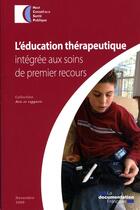 Couverture du livre « L'éducation thérapeutique intégrée aux soins de premier recours » de  aux éditions Documentation Francaise