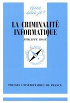 Couverture du livre « La criminalité informatique » de Rose P aux éditions Que Sais-je ?