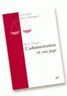 Couverture du livre « L'administration et son juge » de Chapus R. aux éditions Puf