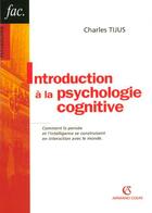 Couverture du livre « Introduction à la psychologie cognitive » de Charles Tijus aux éditions Armand Colin