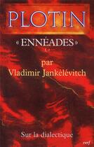 Couverture du livre « Plotin, Ennéades I, 3 - Sur la dialectique » de Jankelevitch Vladimi aux éditions Cerf