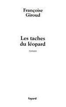 Couverture du livre « Les tâches du léopard » de Francoise Giroud aux éditions Fayard