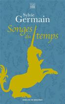 Couverture du livre « Songes du temps » de Sylvie Germain aux éditions Les Carnets Ddb