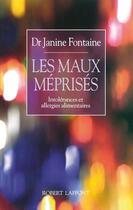 Couverture du livre « Les maux méprisés ; intolérances et allergies alimentaires » de Janine Fontaine aux éditions Robert Laffont