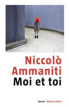Couverture du livre « Moi et toi » de Niccolo Ammaniti aux éditions Robert Laffont