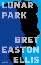 Couverture du livre « Lunar Park » de Bret Easton Ellis aux éditions Robert Laffont