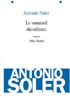 Couverture du livre « Le sommeil du caiman » de Soler-A aux éditions Albin Michel