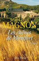 Couverture du livre « Les chênes de montfort » de Jean-Louis Magnon aux éditions Albin Michel