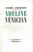 Couverture du livre « Adeline Venician » de Chamson-A aux éditions Grasset Et Fasquelle