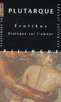 Couverture du livre « Erotokritos ; dialogue sur l'amour » de Plutarque/Frazier aux éditions Belles Lettres
