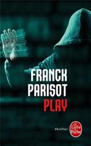 Couverture du livre « Play » de Franck Parisot aux éditions Le Livre De Poche