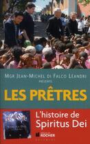 Couverture du livre « Les prêtres ; Spiritus Dei, le phénomène » de Monseigneur Di Falco aux éditions Rocher