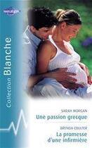 Couverture du livre « Une passion grecque ; la promesse d'une infirmière » de Brenda Coulter et Sarah Morgan aux éditions Harlequin