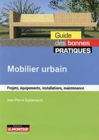 Couverture du livre « Mobilier urbain » de Jean-Pierre Gyejacquot aux éditions Le Moniteur