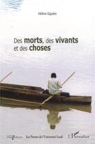 Couverture du livre « Des morts, des vivants et des choses » de Helene Giguere aux éditions L'harmattan