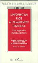 Couverture du livre « L'information face au changement technique : une approche multidisciplinaire » de Marie-Pierre Bes et Jean-Luc Leboulch aux éditions Editions L'harmattan