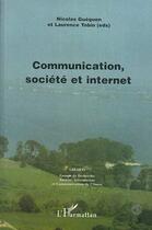 Couverture du livre « Communication, société et internet » de Nicolas Guegen et Laurence Tobin aux éditions Editions L'harmattan