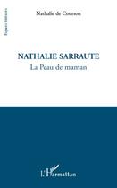 Couverture du livre « Nathalie Sarraute ; la peau de maman » de Nathalie De Courson aux éditions Editions L'harmattan