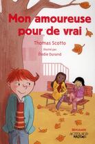 Couverture du livre « Mon amoureuse pour de vrai » de Thomas Scotto et Elodie Durand aux éditions Actes Sud Junior