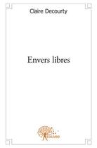 Couverture du livre « Envers libres » de Claire Decourty aux éditions Edilivre