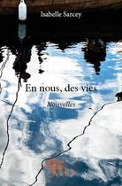 Couverture du livre « En nous, des vies » de Isabelle Sarcey aux éditions Edilivre