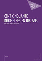 Couverture du livre « Cent cinquante kilomètres en dix ans » de Dieu-Donne Binassou Atta-Faustin aux éditions Mon Petit Editeur