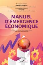 Couverture du livre « Manuel d'émergence économique » de Amaye Sy et Moubarack Lo aux éditions L'harmattan