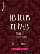 Couverture du livre « Les Loups de Paris » de Jules Lermina aux éditions Epagine