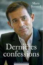 Couverture du livre « Dernières confessions » de Bernard-Marie aux éditions Editions Du Moment
