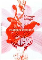 Couverture du livre « L'ange rouge » de Francois Medeline aux éditions La Manufacture De Livres