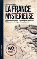 Couverture du livre « La France mystérieuse » de David Galley aux éditions L'opportun
