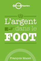 Couverture du livre « L'argent dans le foot » de Francois Mazet aux éditions Storylab