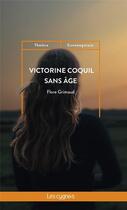 Couverture du livre « Victorine Coquil sans âge » de Flore Grimaud aux éditions Les Cygnes