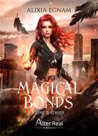 Couverture du livre « Magical bonds Tome 2 : cursed » de Alixia Egnam aux éditions Alter Real