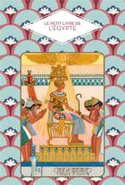 Couverture du livre « Le petit livre de l'Egypte » de Amelie Poggi aux éditions Papier Cadeau