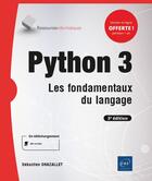 Couverture du livre « Python 3 ; les fondamentaux du langage (3e édition) » de Sebastien Chazallet aux éditions Eni