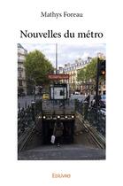 Couverture du livre « Nouvelles du metro » de Foreau Mathys aux éditions Edilivre